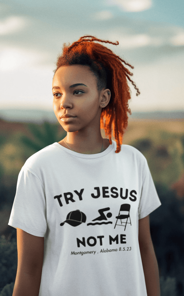 Try Jesus, Not Me Alabama Brawl T-Shirt Unisex - Urijah's TreasuresUrijah's TreasuresAlabama