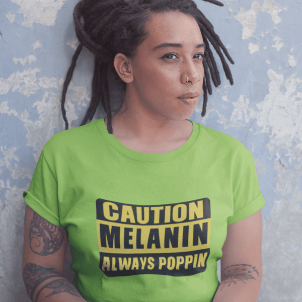 Caution Melanin Poppin T-Shirt - Urijah's TreasuresUrijah's TreasuresMelanin