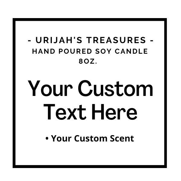Custom Personalized Candle - Design Your Own Gift - Urijah's TreasuresUrijah's TreasurescandleNew Arrivals