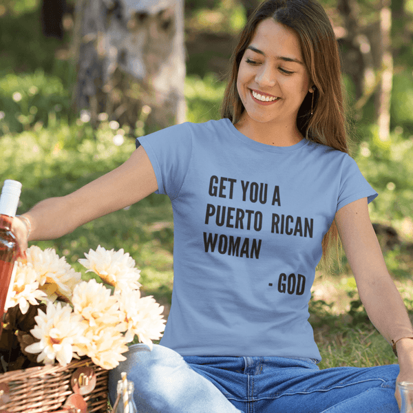 Get You A Puerto Rican Woman-GOD T-Shirt - Urijah's TreasuresUrijah's TreasuresLatina