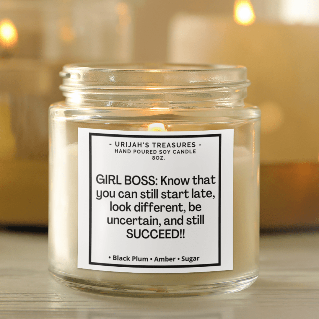 GIRL BOSS: Know that you can start late, look different, be uncertain, and still succeed 8oz Soy Candle - Urijah's TreasuresUrijah's Treasurescandle