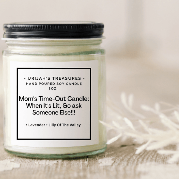 https://urijahstreasures.com/cdn/shop/products/moms-time-out-candle-when-its-lit-go-ask-someone-else-414910_600x600_crop_center.png?v=1664772155