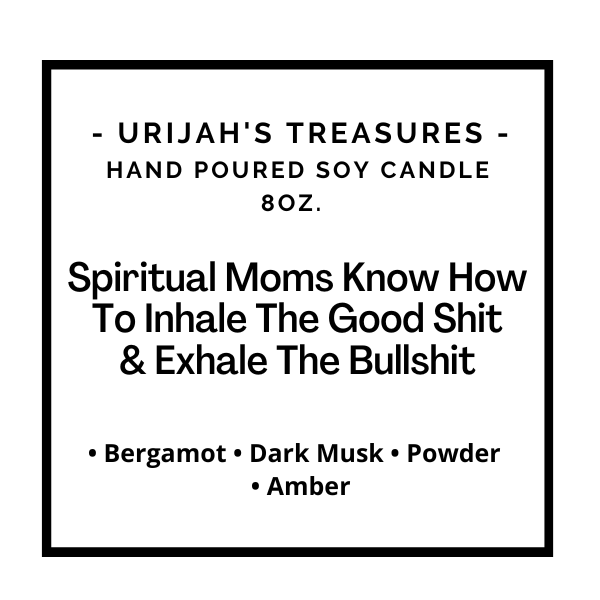 Spiritual Moms Know How To Inhale The Good Shit & Exhale The Bullshit Candle - Urijah's TreasuresUrijah's TreasurescandleNew Arrivals