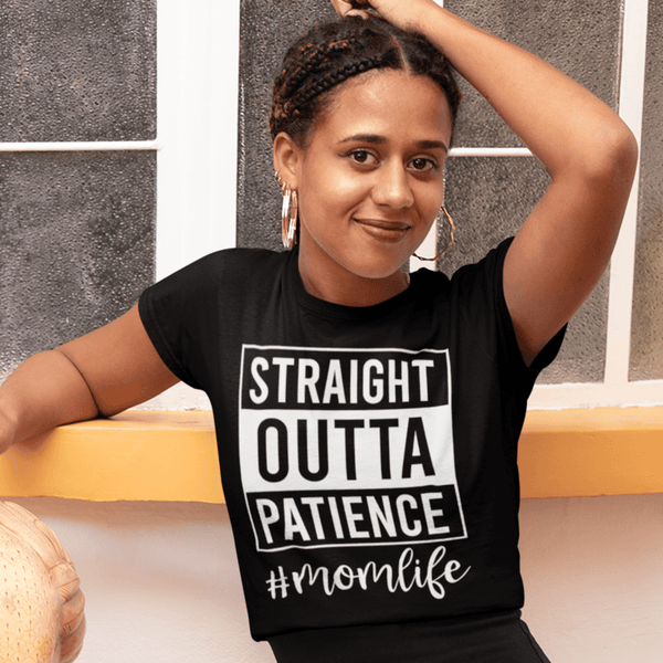 Straight Outta Patience #Momlife T-Shirt - Urijah's TreasuresUrijah's TreasuresBoy Mama